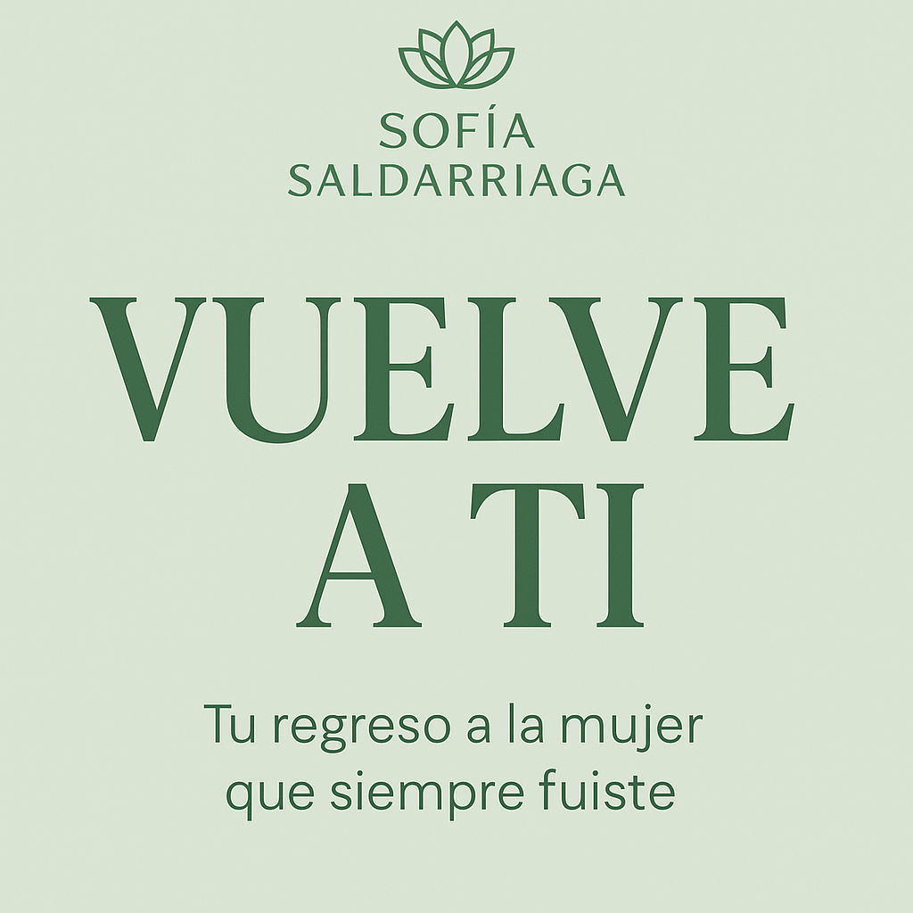 Vuelve a ti - tu regreso a la mujer que siempre fuiste